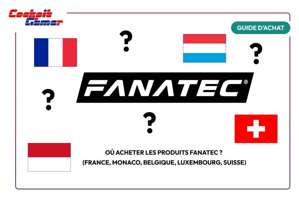 Où acheter les produits Fanatec ? (France, Monaco, Belgique, Luxembourg, Suisse)